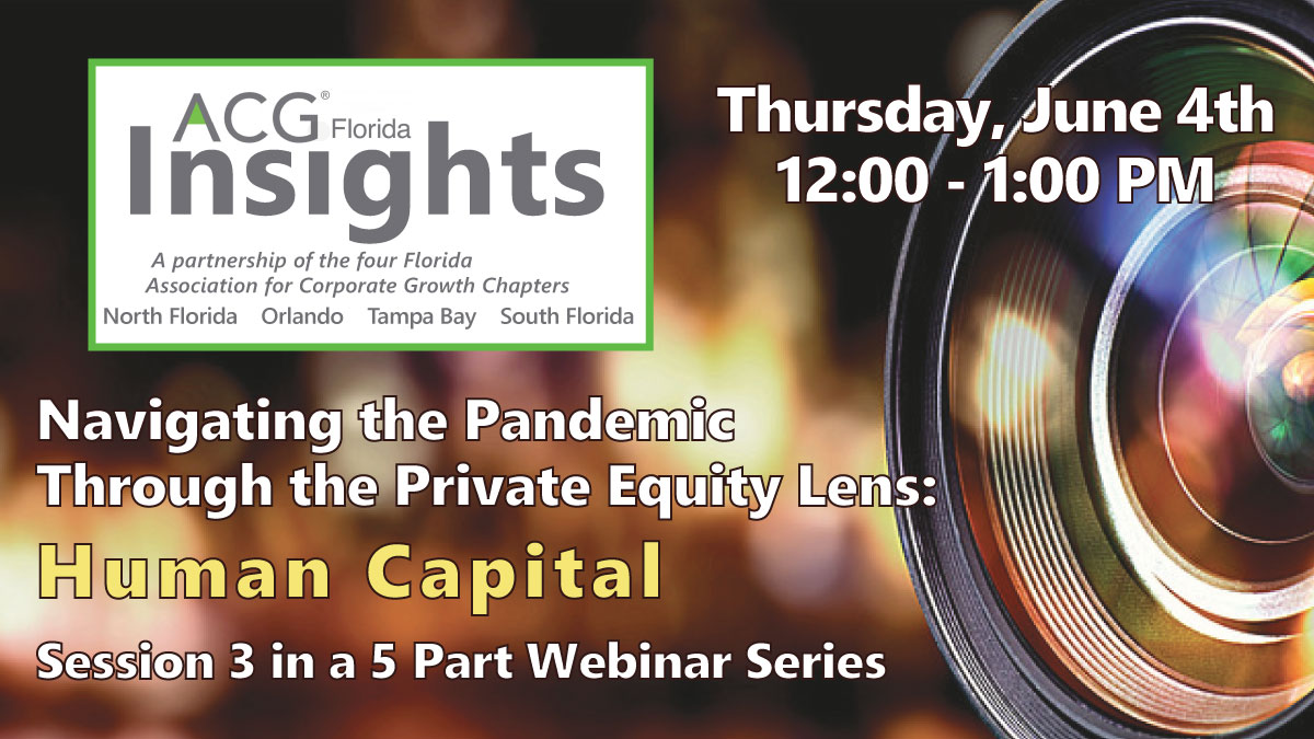 Camera Lens. ACG Florida insights. Navigating the pandemic through the private equity lens: Human capital